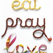Eat Pray Love (Elizabeth Gilbert)