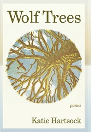 Wolf Trees (Katie Hartsock)