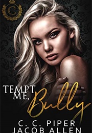 Tempt Me, Bully (C.C. Piper & Jacob Allen)