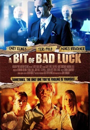 A Bit of Bad Luck (2014)