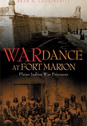War Dance at Fort Marion: Plains Indian War Prisoners (Brad D. Lookingbill)