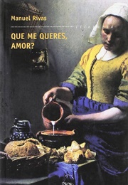 Que Me Queres, Amor? (Manuel Rivas)