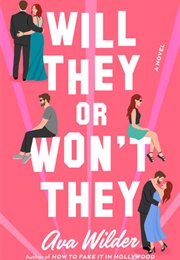 Will They or Won&#39;t They (Ava Wilder)
