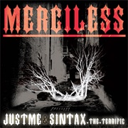 Justme and Sintax the Terrific - Merciless