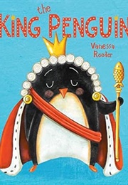 The King Penguin (Vanessa Roeder)