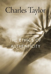 The Ethics of Authenticity (Charles Taylor)