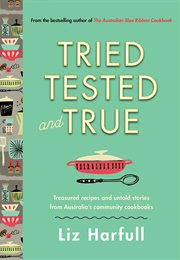 Tried, Tested and True (Liz Harfull)