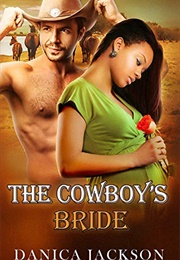 The Cowboy's Bride (Danica Jackson)