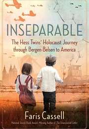 Inseparable: The Hess Twins' Holocaust Journey (Faris Cassell)