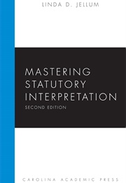 Mastering Statutory Interpretation (Linda D. Jellum)