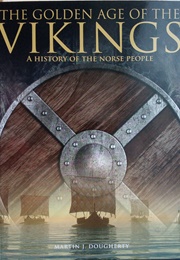 The Golden Age of the Vikings (Martin J. Dougherty)