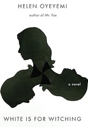 White Is for Witching (Helen Oyeyemi)