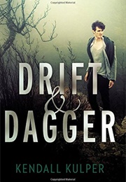 Drift &amp; Dagger (Kendall Kulper)