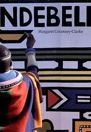 Ndebele: The Art of an African Tribe (Margaret Courtney-Clarke)
