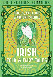 Irish Folk & Fairy Tales: Ancient Wisdom, Fables, and Folklore (J.K. Jackson)