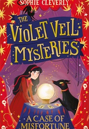 Violet Veil: A Case of Misfortune (Sophie Cleverly)