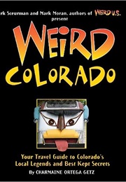 Weird Colorado (Charmaine Ortega Getz)