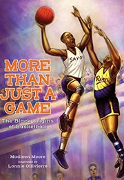 More Than Just a Game: The Black Origins of Basketball (Madison Moore)