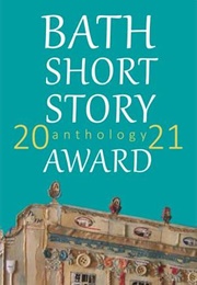 Bath Short Story Award 2021 (K. Lockwood Jefford Et. Al.)