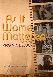 As If Women Mattered (Virginia Deluca)
