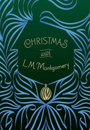 Christmas With L. M. Montgomery (L. M. Montgomery)