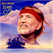 Island in the Sea (Willie Nelson, 1987)
