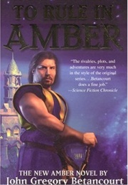 Roger Zelazny's to Rule in Amber (John Gregory Betancourt)