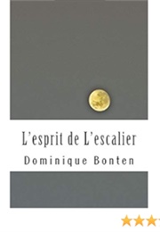 L'esprit De L'escalier (Dominique Bonten)