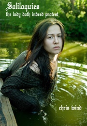 Soliloquies: The Lady Doth Indeed Protest (Chris Wind)