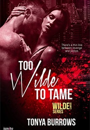 Too Wilde to Tame (Tonya Burrows)