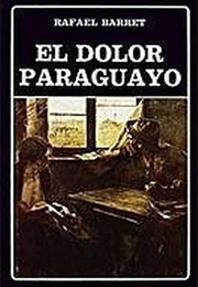El Dolor Paraguayo (Rafael Barrett)