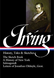 Washington Irving: History, Tales & Sketches (Washington Irving)
