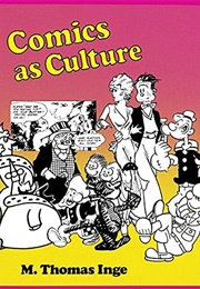 Comics as Culture (M. Thomas Inge)