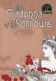 The Madonna of the Sorrows (Nene Adams)