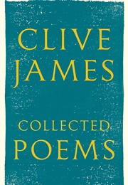 Collected Poems (Clive James)