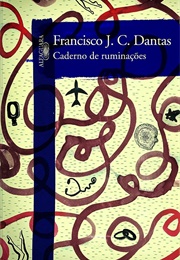 Caderno De Ruminações (Francisco J.C. Dantas)