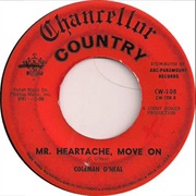 Mr. Heartache, Move on - 	Coleman O&#39;Neal