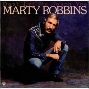 Don't Let Me Touch You - Marty Robbins