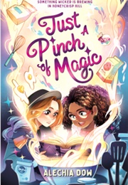Just a Pinch of Magic (Alechia Dow)