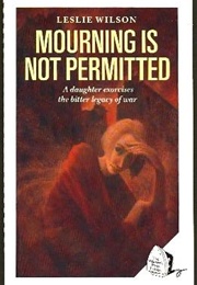 Mourning Is Not Permitted (Leslie Wilson)