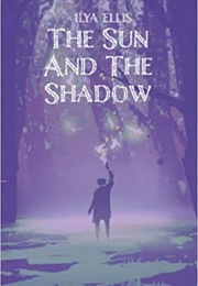 The Sun and the Shadow (Ilya Ellis)