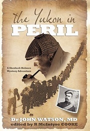 The Yukon in Peril (R. McIntyre Cooke)