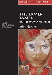 The Tamer Tamed; Or, the Woman's Prize (John Fletcher)