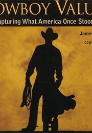 Cowboy Values (James P. Owen)