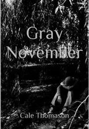 Gray November (Cale Thomason)