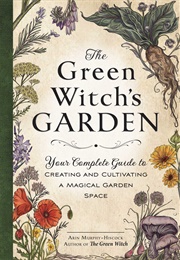 The Green Witch's Garden (Arin Murphy-Hiscock)