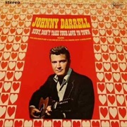 Ruby, Don't Take Your Love to Town - Johnny Darrell