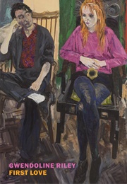 First Love (Gwendoline Riley)