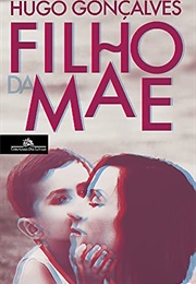 Filho Da Mãe (Hugo Gonçalves)