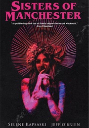 Sisters of Manchester (Selene Rafaela Kapsaski, Jeff O'Brien)